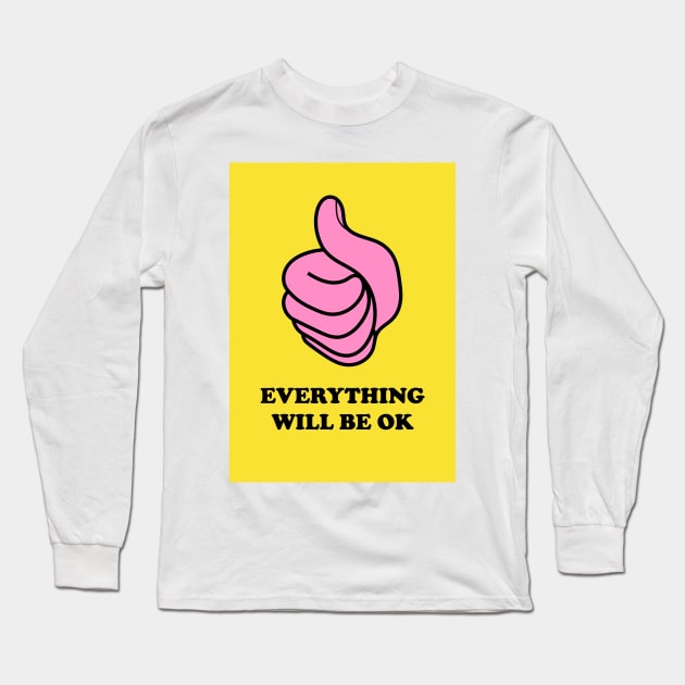 Everything Will Be OK Long Sleeve T-Shirt by AdamRegester